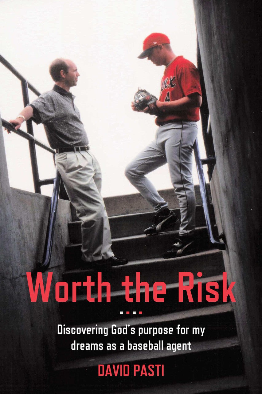 Worth the Risk: Discovering God's Purpose for My Dreams as a Baseball Agent