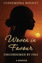 Woven in Favour: Unconsumed by Fire