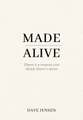 Made Alive: There’s a Reason You Think There’s More