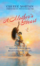 A Mother's Heart: Holding onto Hope, Believing for a Baby