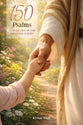 150 Psalms: A Collection of God Breathed Poetry
