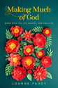 Making Much of God: When Who You Are Shapes How You Live