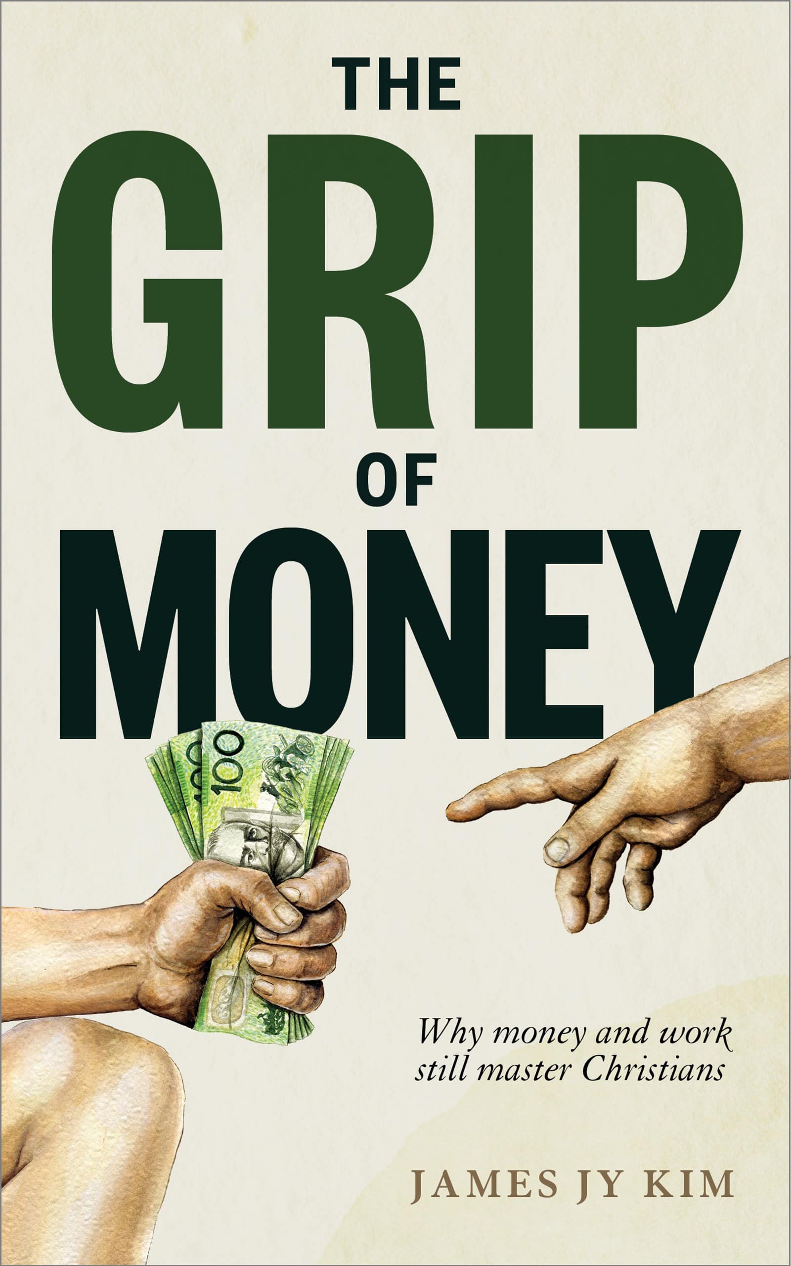 The Grip of Money: Why Money and Work Still Master Christians