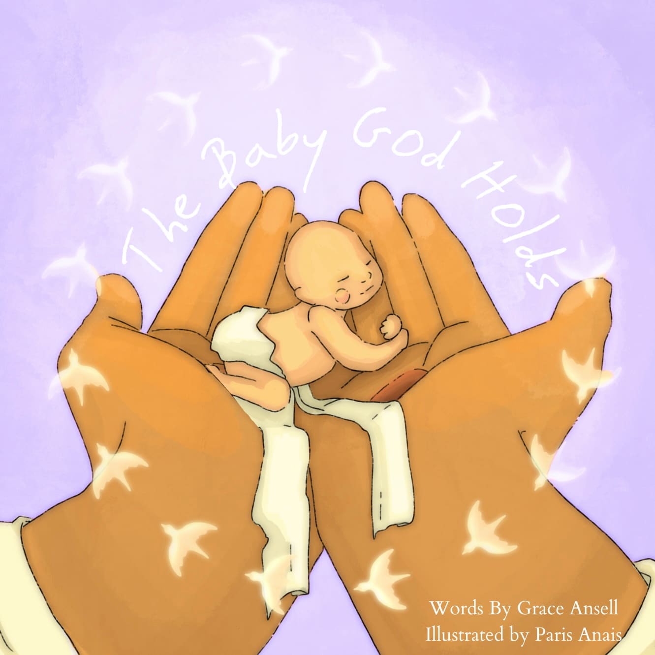The Baby God Holds: A Christian Children's Book on Miscarriage