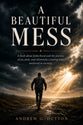 A Beautiful Mess