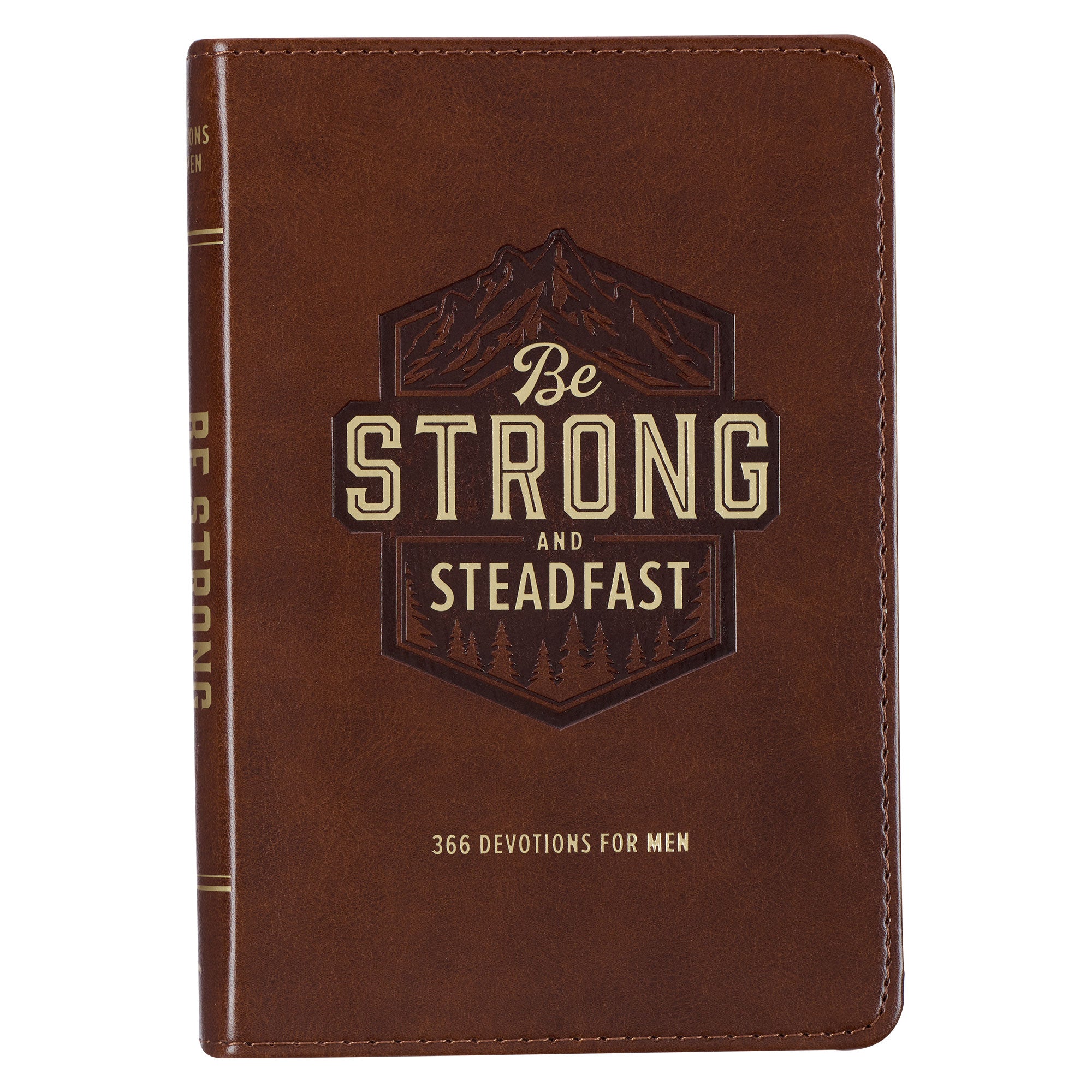 Be Strong and Steadfast: 366 Devotions For Men
