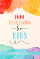 Mini Devotions For Kids (Mini Devotions Series)