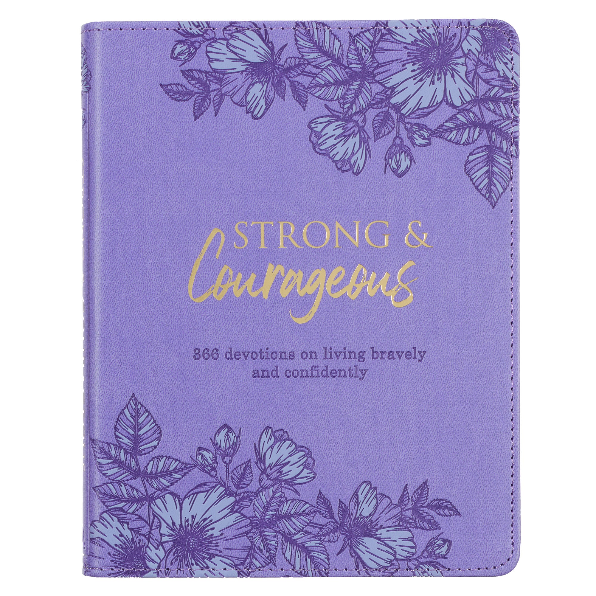 Strong & Courageous: 366 Devotions on Living Bravely and Confidently