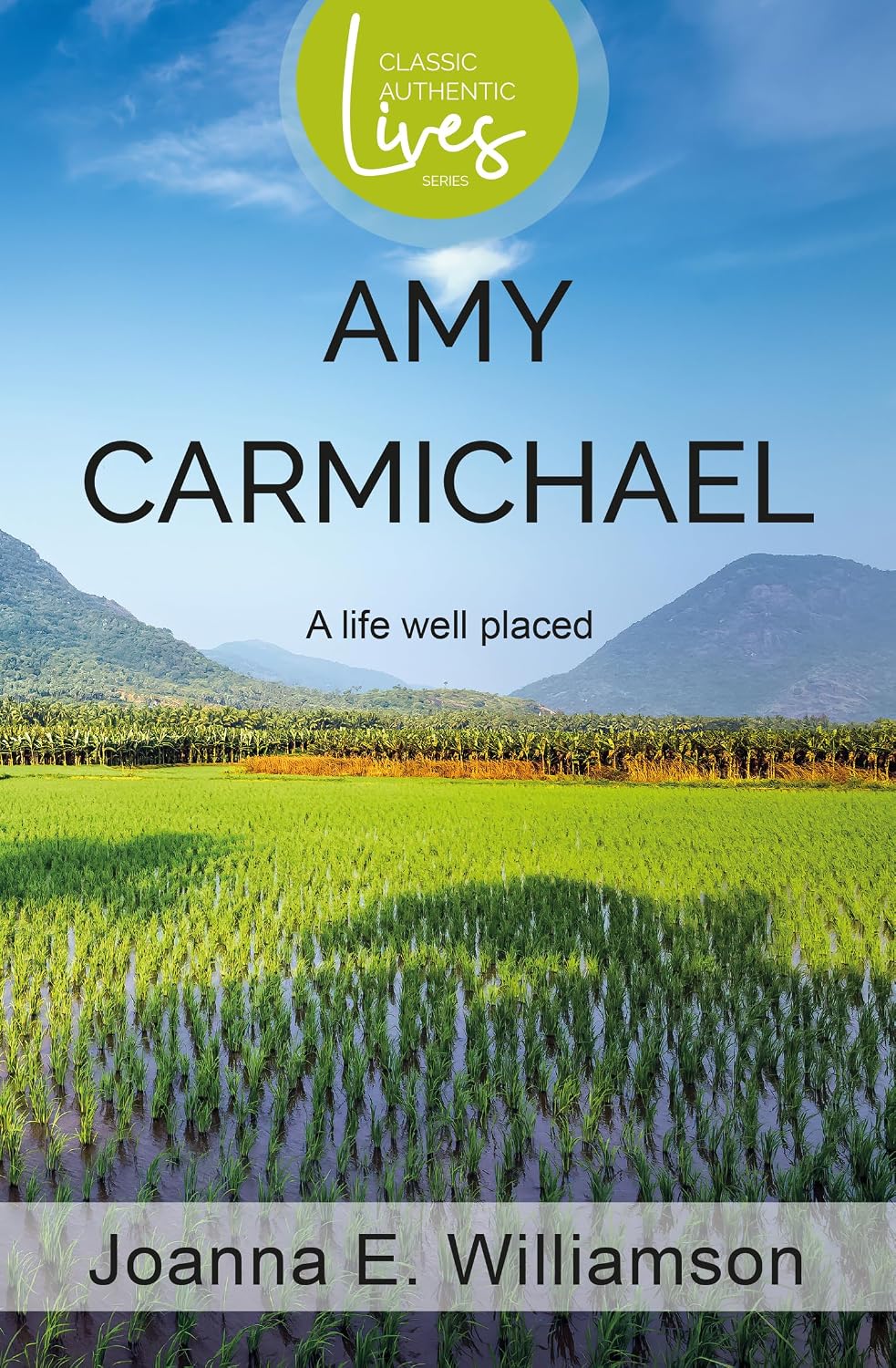 Amy Carmichael: A Life Well Placed