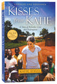 Kisses From Katie: A Story of Relentless Love and Redemption