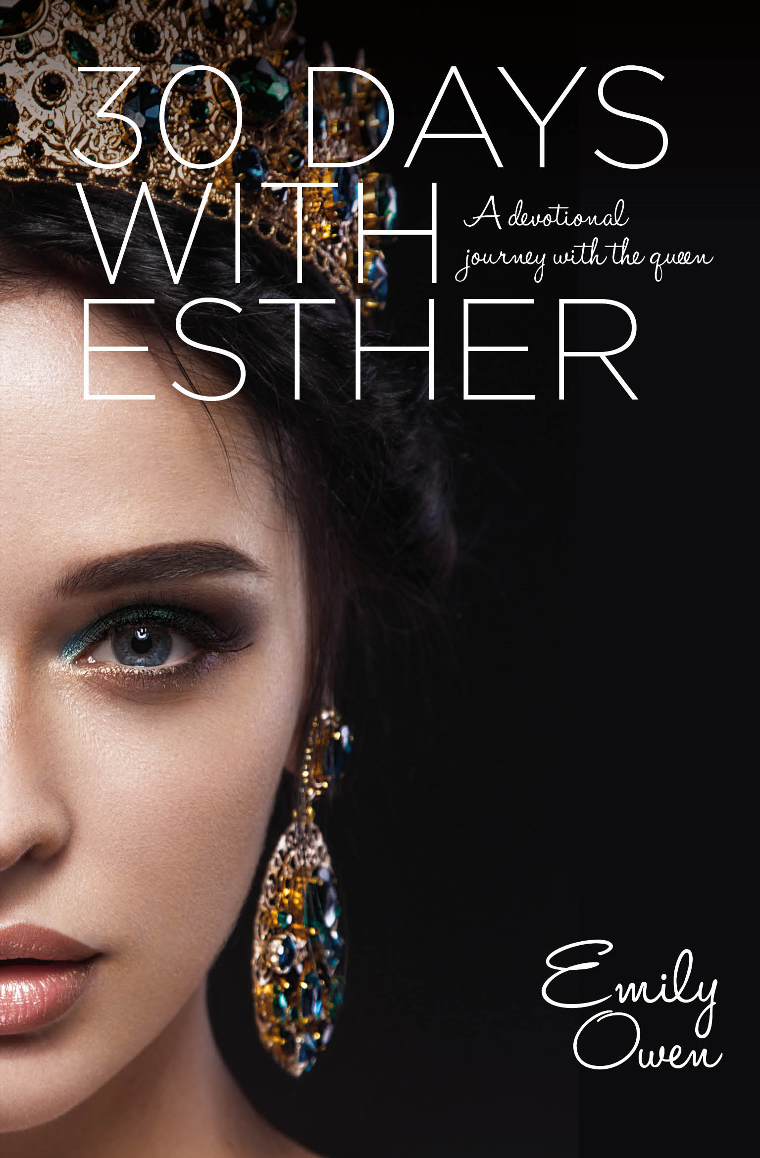 30 Days With Esther: A Devotional Journey With the Queen