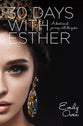 30 Days With Esther: A Devotional Journey With the Queen