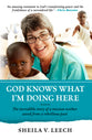 God Knows What I'm Doing Here: The Incredible Story of a Mission Worker Saved From a Rebellious Past