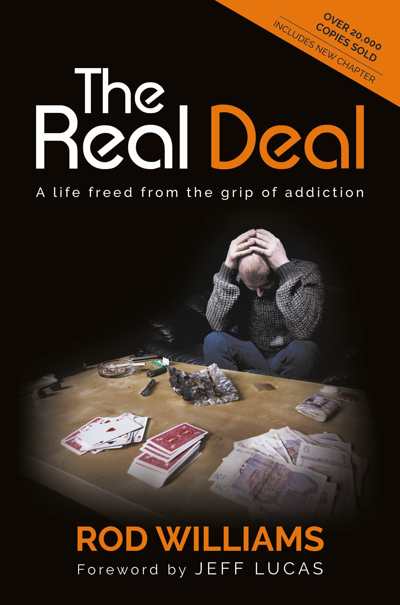 The Real Deal: A Life Freed From the Grip of Addiction