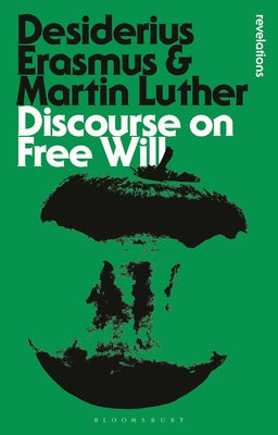 Erasmus & Luther: Discourse on Free Will