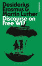 Erasmus & Luther: Discourse on Free Will