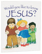 Jesus? (Would You Like To Know... Series)