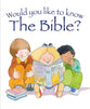 The Bible? (Would You Like To Know... Series)
