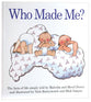 Who Made Me?