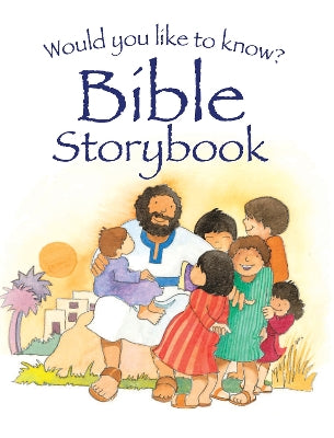Bible Storybook (Would You Like To Know... Series)