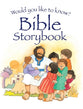 Bible Storybook (Would You Like To Know... Series)