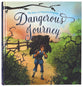 Dangerous Journey: The Story of Pilgrim's Progress