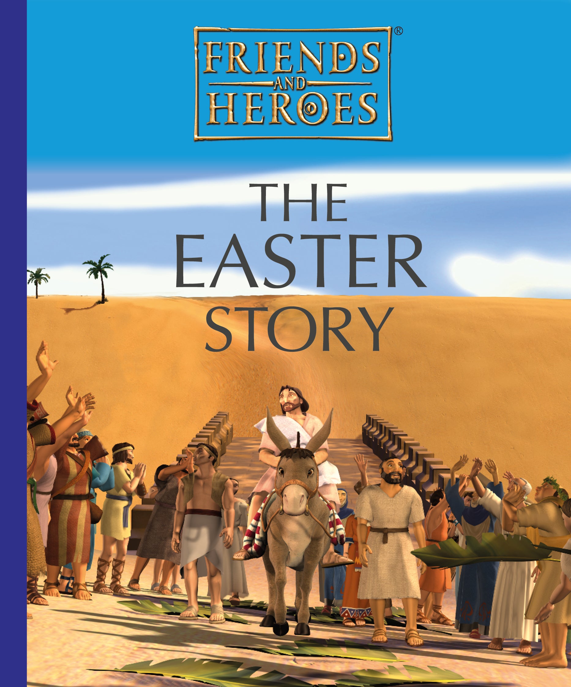 Friends and Heroes: The Easter Story