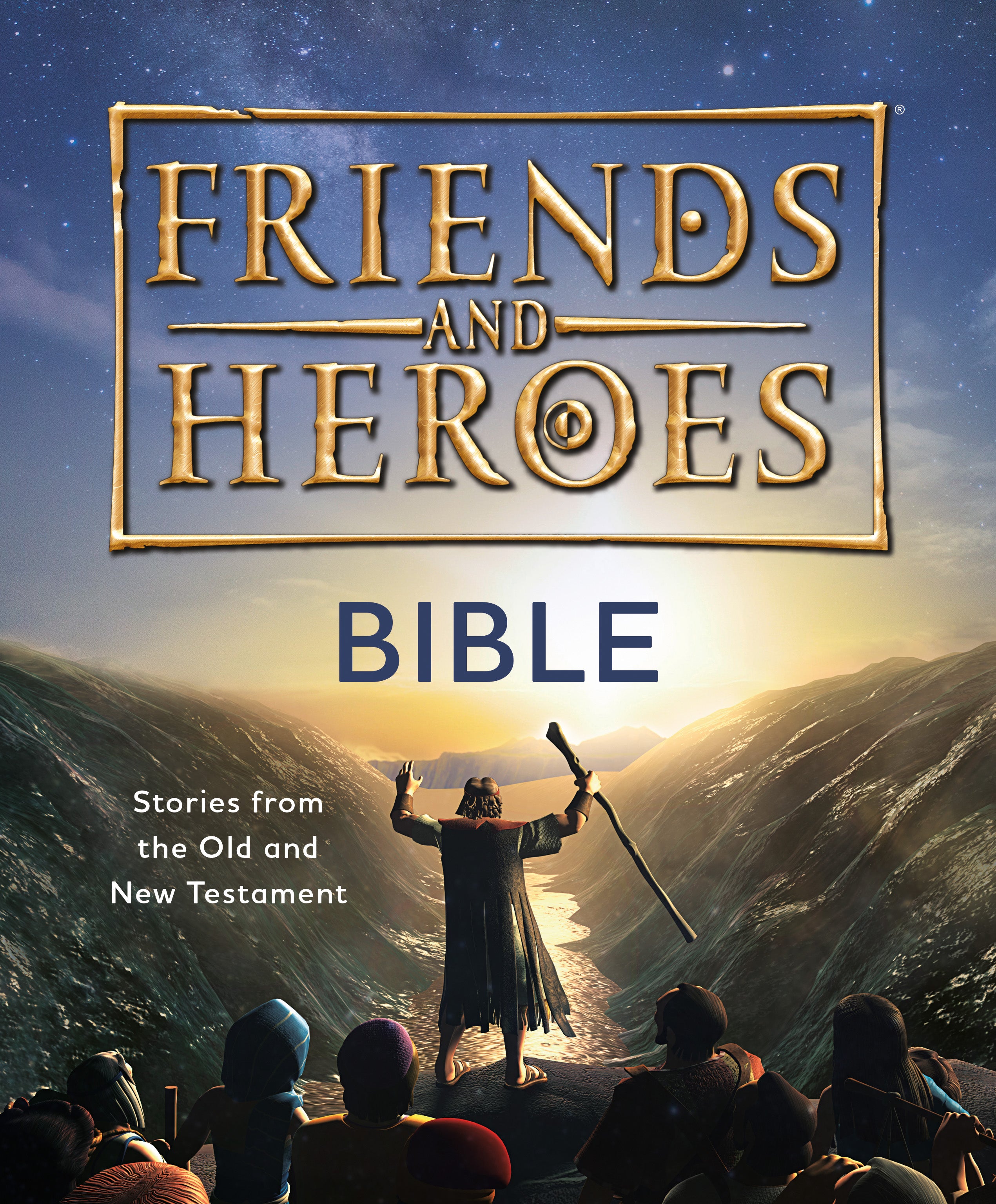 Friends and Heroes Bible: Stories From the Old and New Testament