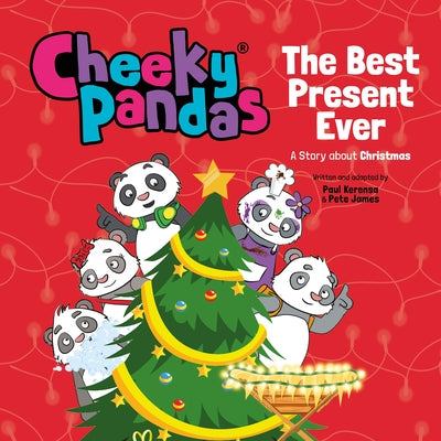 The Best Present Ever: A Story About Christmas (Cheeky Pandas Series)