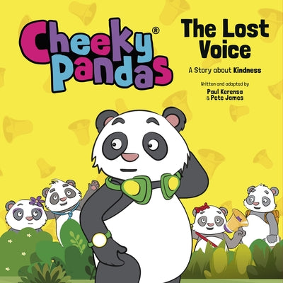 Lost Voice, The: A Story About Kindness (Cheeky Pandas Series)