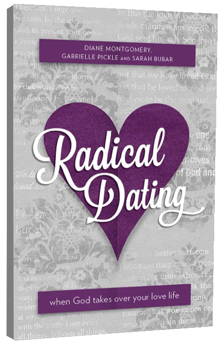 Radical Dating: When God Takes Over Your Love Life