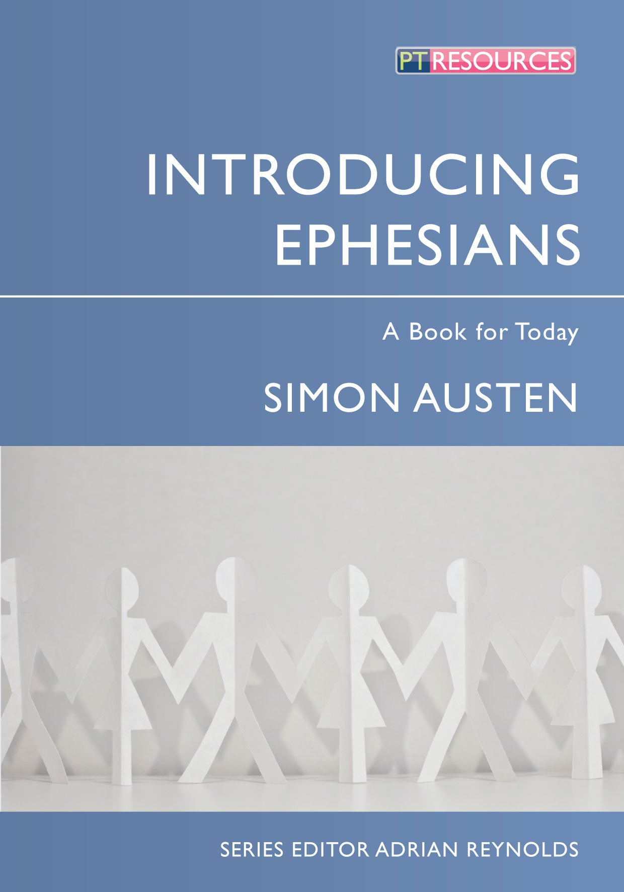 Introducing Ephesians (Proclamation Trust's "Preaching The Bible" Series)