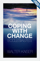 Coping With Change - Ecclesiastes