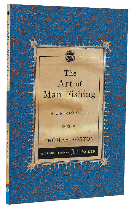Art of Man Fishing, The: How to Reach the Lost (Christian Heritage Puritan Series)
