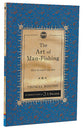 Art of Man Fishing, The: How to Reach the Lost (Christian Heritage Puritan Series)