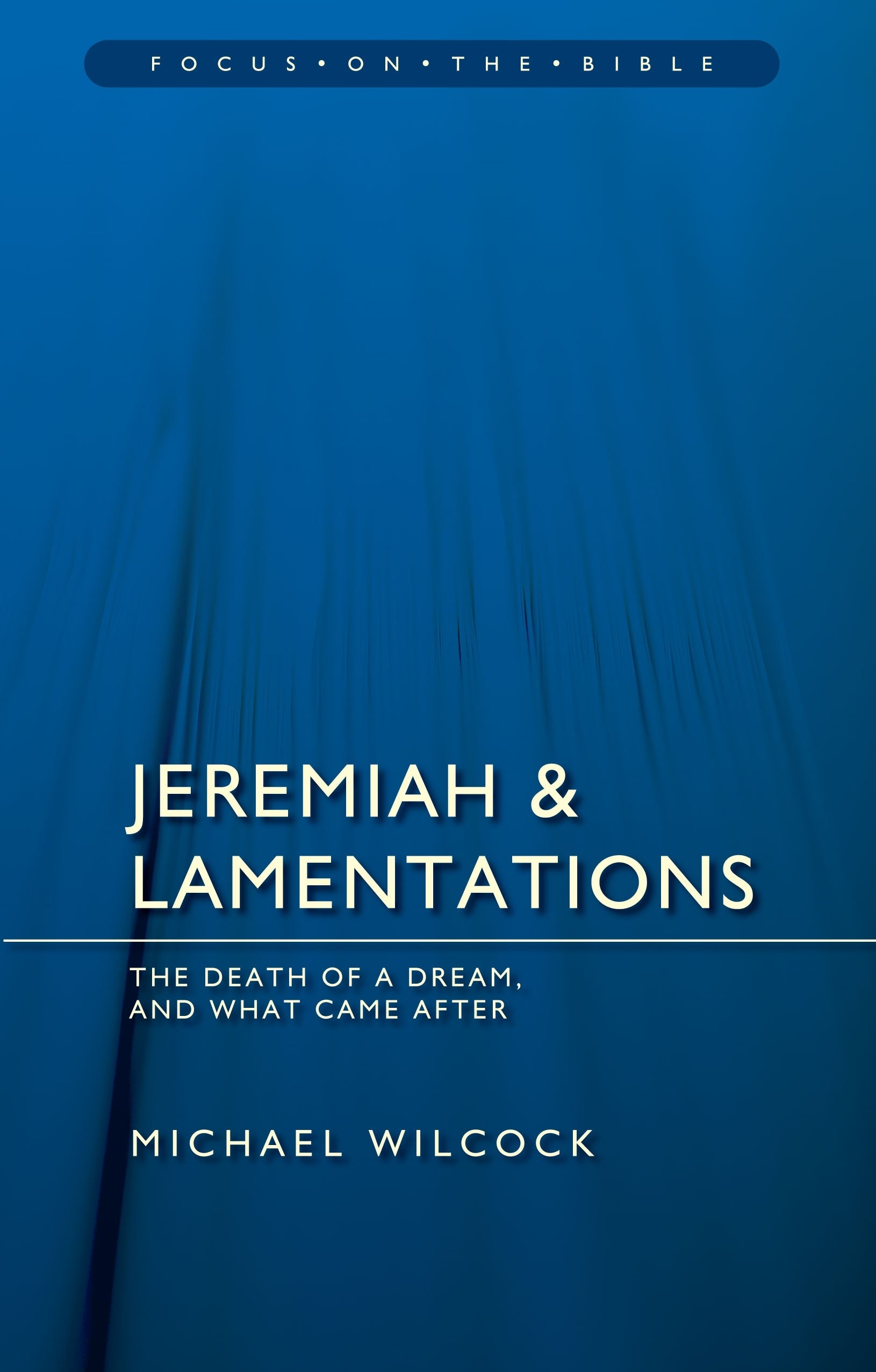 Jeremiah and Lamentations (Focus On The Bible Commentary Series)