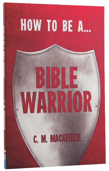 How to Be a Bible Warrior