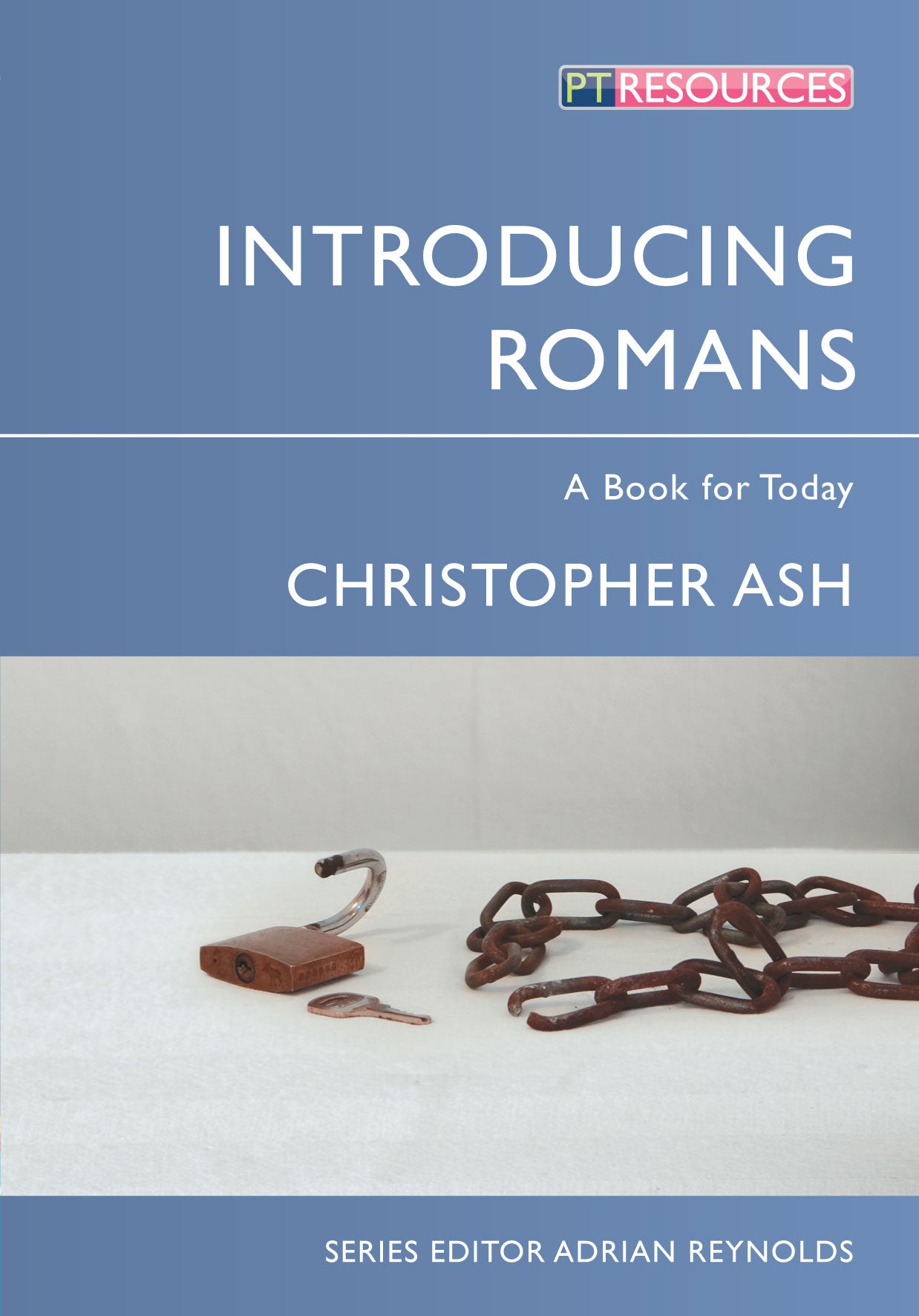 Introducing Romans: A Book For Today (Proclamation Trust's "Preaching The Bible" Series)