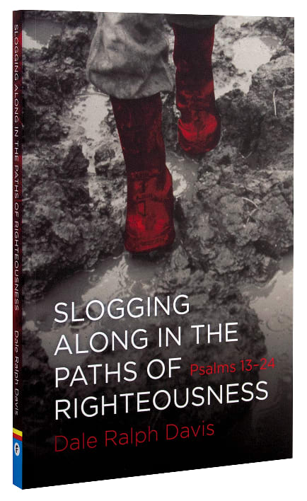 Psalms 13-24: Slogging Along in the Paths of Righteousness