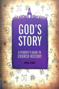 God's Story: A Student's Guide to Church History