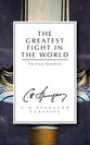 The Greatest Fight in the World: The Final Manifesto (Ch Spurgeon Signature Classics Series)