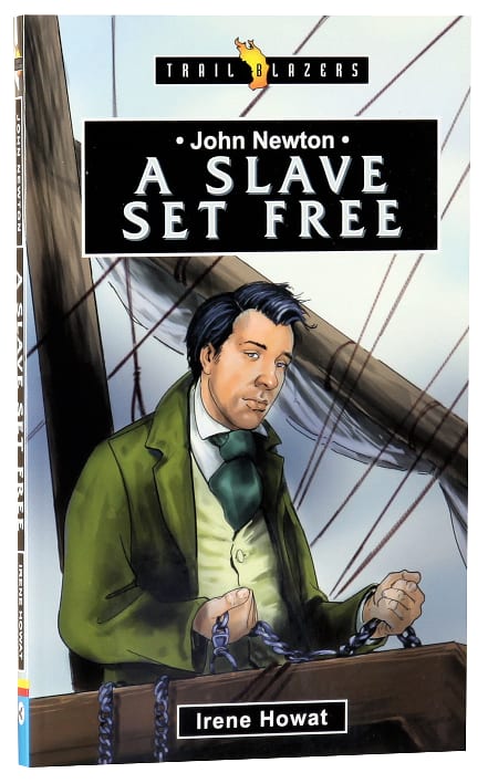 John Newton - a Slave Set Free (Trail Blazers Series)