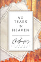 No Tears in Heaven (Ch Spurgeon Signature Classics Series)