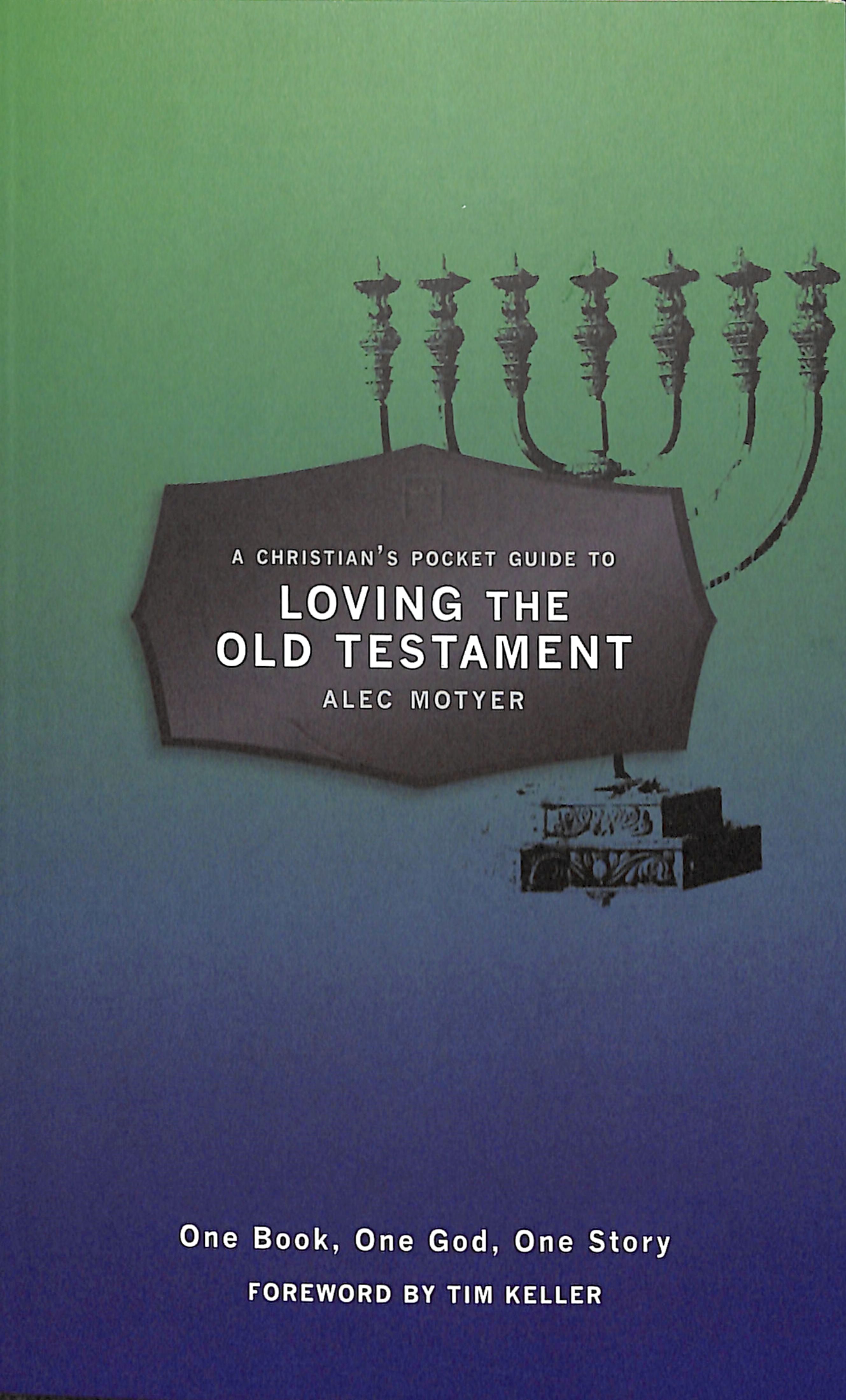 Loving the Old Testament: One Book, One God, One Story (A Christian's Pocket Guide Series)