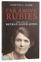 Far Above Rubies: The Life of Bethan Lloyd-Jones