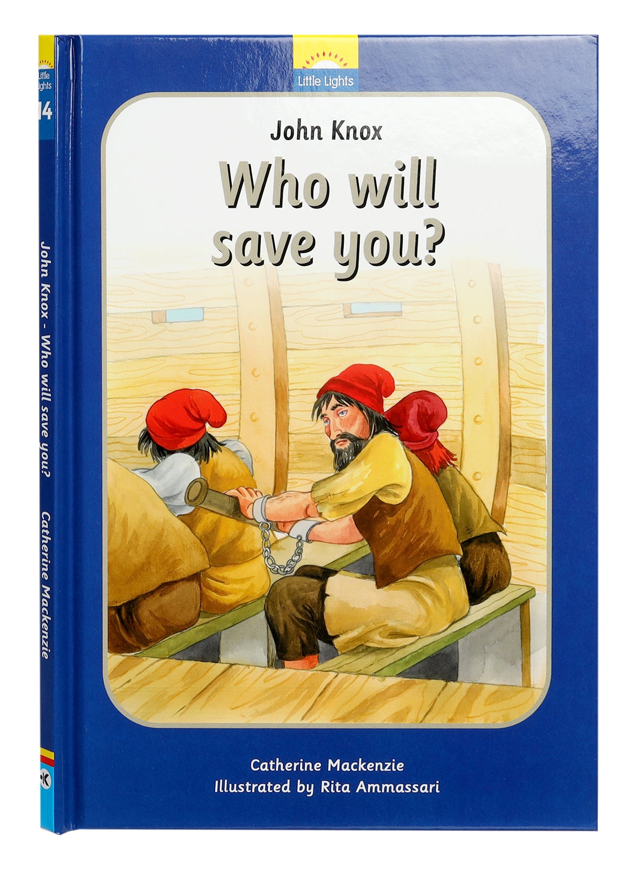 John Knox - Who Will Save You? (Little Lights Biography Series)