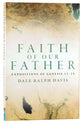 Faith of Our Father: Expositions of Genesis 12-25