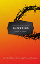 Suffering: How God Shapes Us Through Pain and Tragedy (A Christian's Pocket Guide Series)
