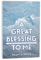 A Great Blessing to Me: John Newton Encounters George Whitefield