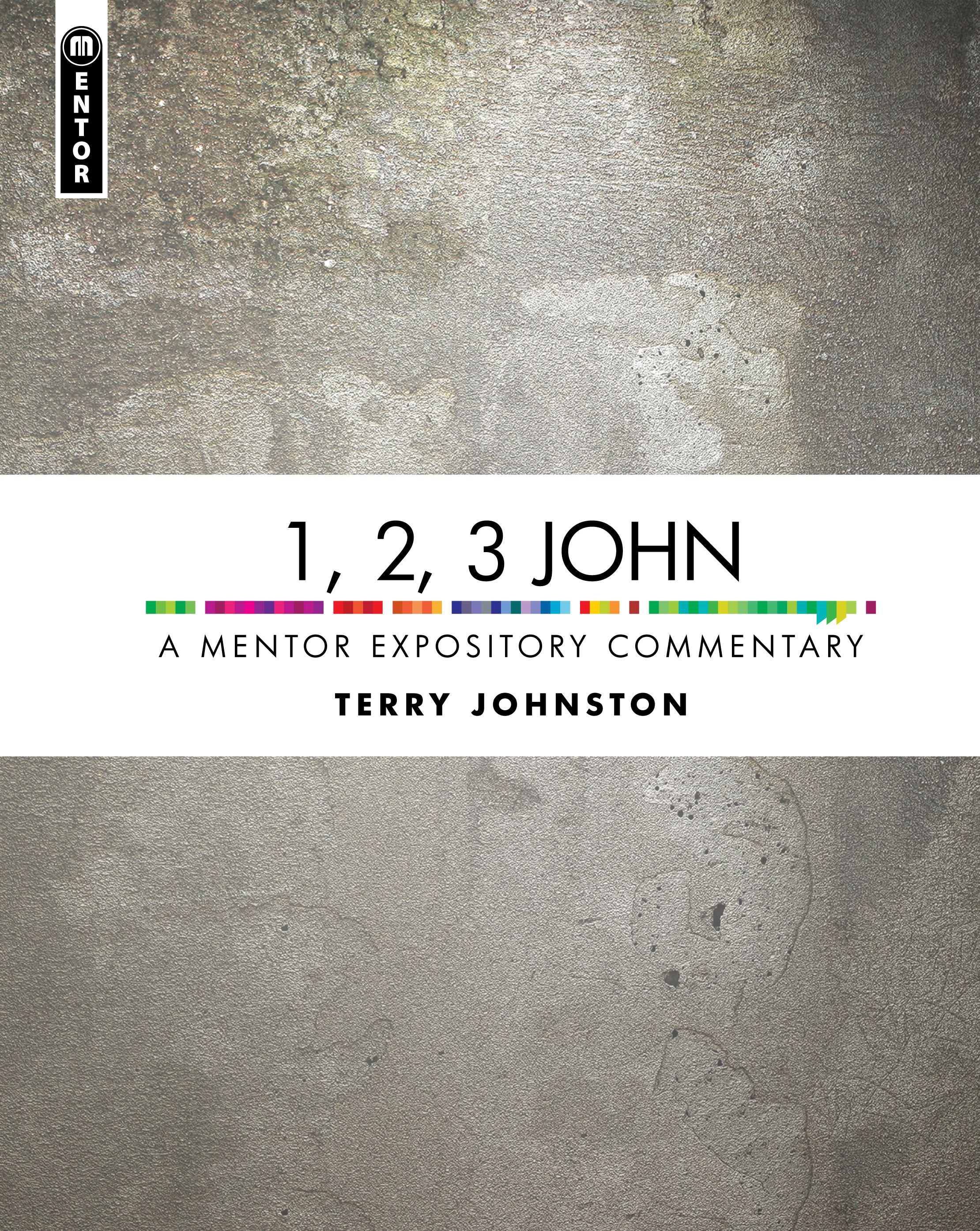 1, 2, 3 John (Mentor Expository Commentary Series)